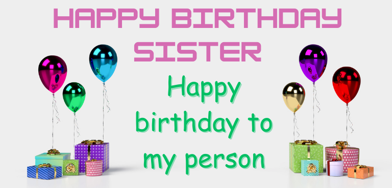 Heartfelt birthday wishes for sister